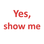Yes,Show me