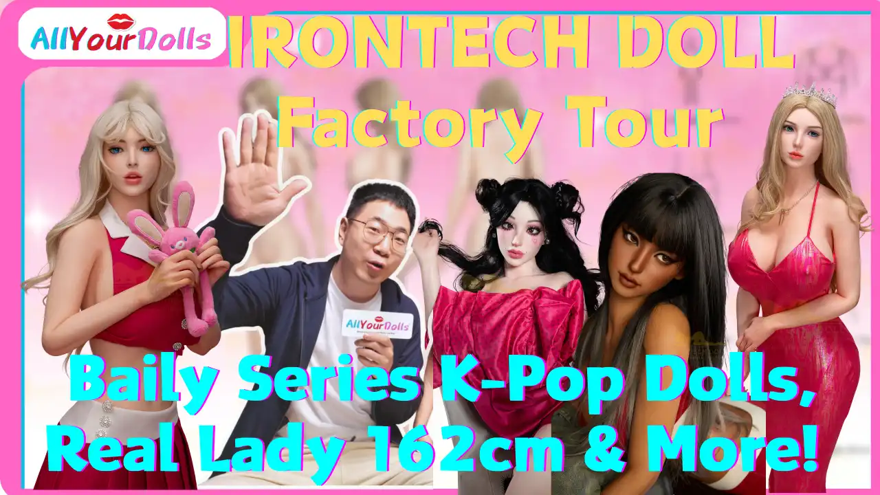 Irontechdoll Factory Tour - AllYourDolls Presents - 2nd_1280x720